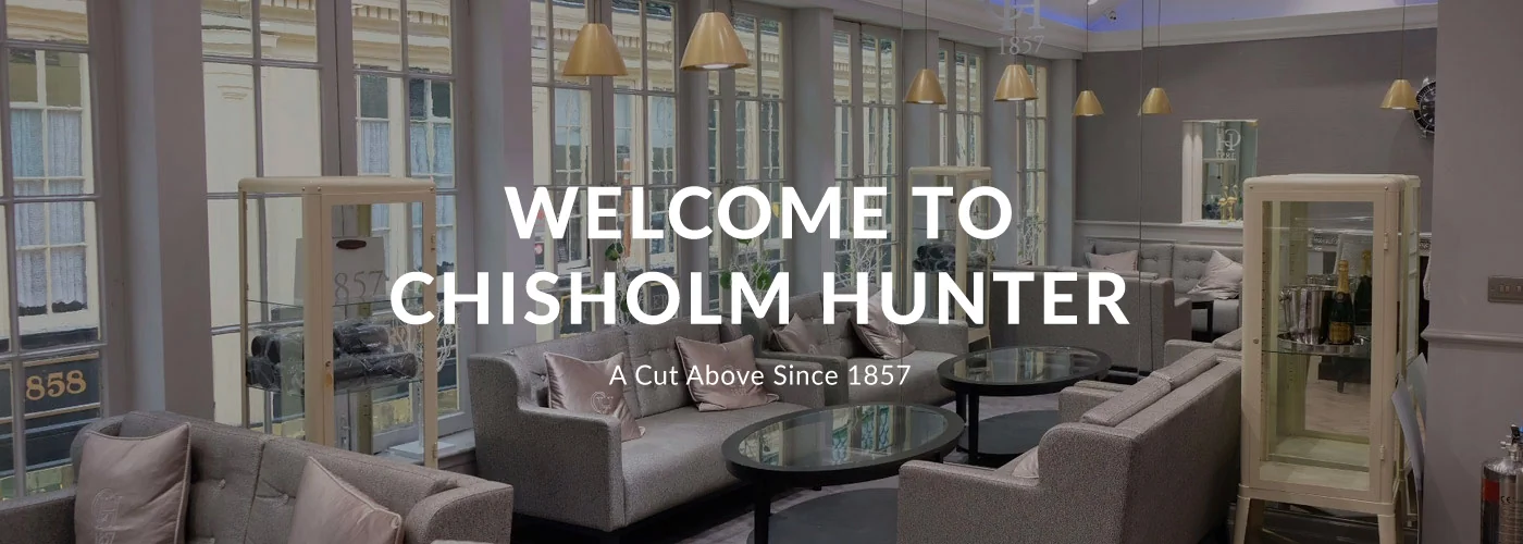 Welcome to Chisholm Hunter - A Cut Above since 1857